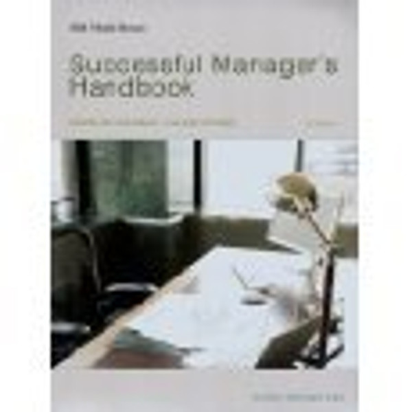 Successful Manager's Handbook: Develop Yourself - Coach Others