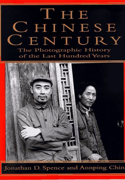 The Chinese Century: A Photographic History of the Last Hundred Years