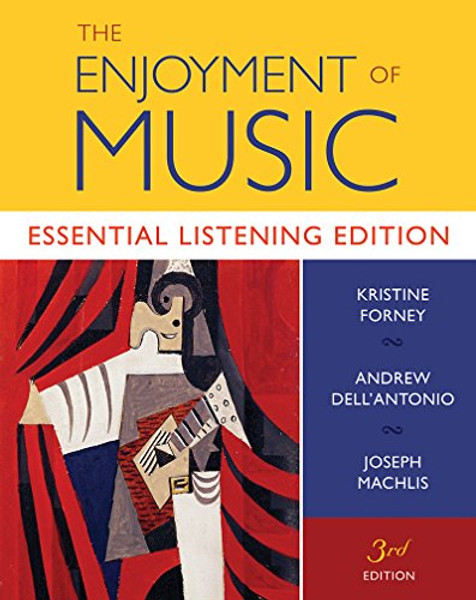 The Enjoyment of Music: Essential Listening Edition (Third Essential Learning Edition)