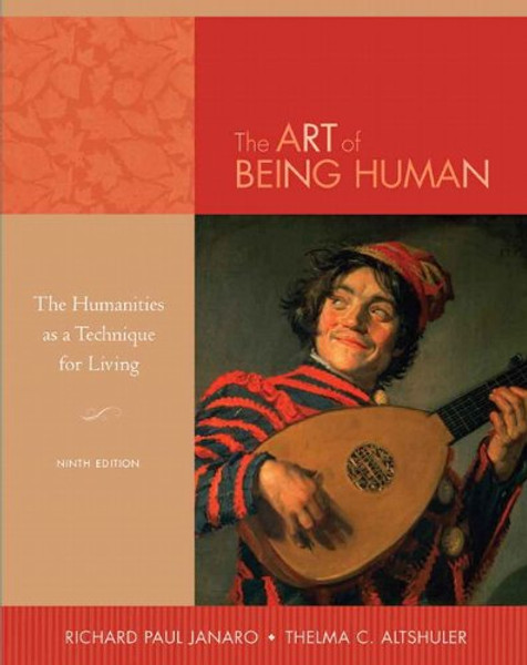 The Art of Being Human: The Humanities as a Technique for Living, 9th Edition