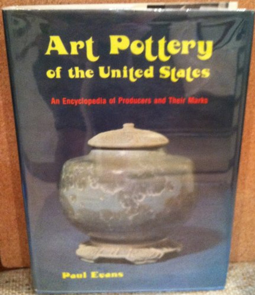 Art Pottery of the United States: An Encyclopedia of Producers and Their Marks