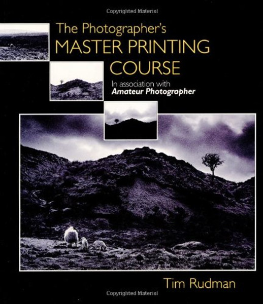 The Photographer's Master Printing Course