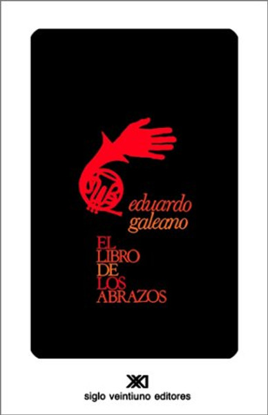 El libro de los abrazos (Creacion Literaria) (Spanish Edition)