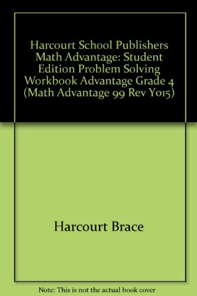 Harcourt School Publishers Math Advantage: Student Edition Problem Solving Workbook Advantage Grade 4