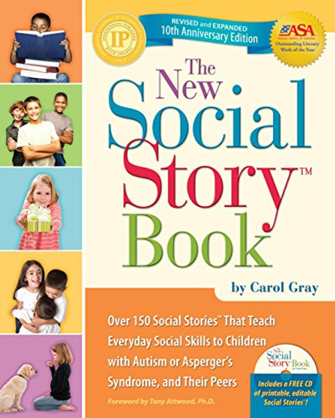 The New Social Story Book, Revised and Expanded 10th Anniversary Edition: Over 150 Social Stories that Teach Everyday Social Skills to Children with Autism or Asperger's Syndrome, and their Peers