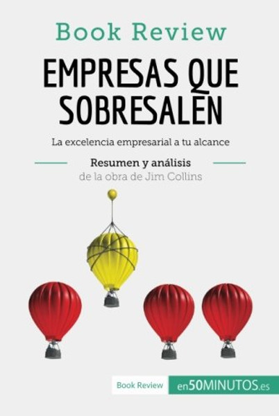 Empresas que sobresalen de Jim Collins (Anlisis de la obra): La Excelencia Empresarial A Tu Alcance (Spanish Edition)