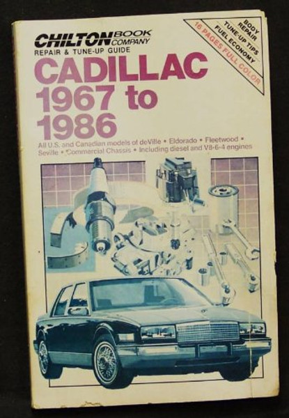Chilton's Repair and Tune-Up Guide: Cadillac, 1967-1986 (Chilton's Repair Manual)