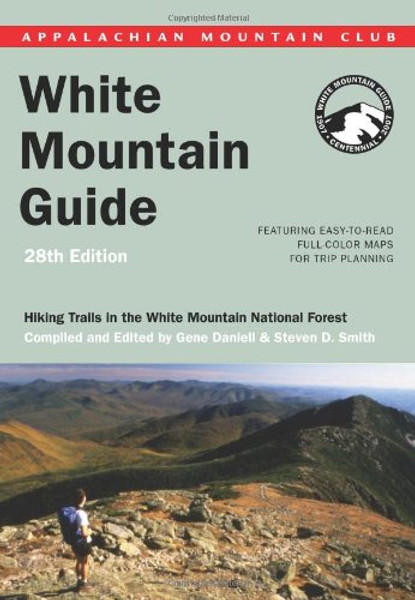 AMC White Mountain Guide, 28th: Hiking trails in the White Mountain National Forest (Appalachian Mountain Club White Mountain Guide)