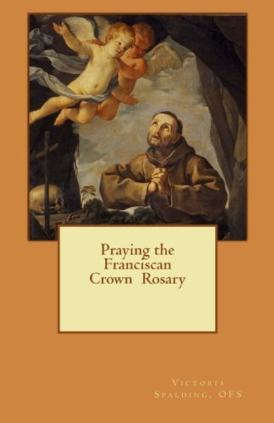 Praying the Franciscan Crown Rosary