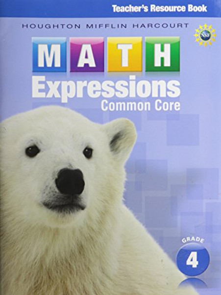Math Expressions, Grade 4, Teacher's Resource Book