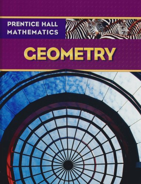 Prentice Hall Math: Geometry, Student Edition