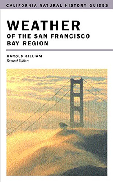 Weather of the San Francisco Bay Region (California Natural History Guides, No. 63)