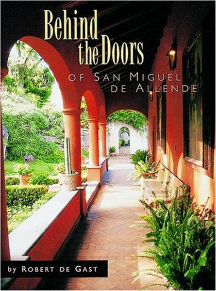 Behind the Doors of San Miguel de Allende