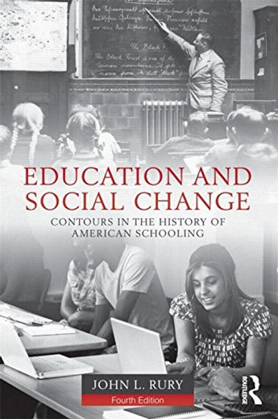 Education and Social Change: Contours in the History of American Schooling