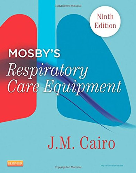 Mosby's Respiratory Care Equipment, 9e
