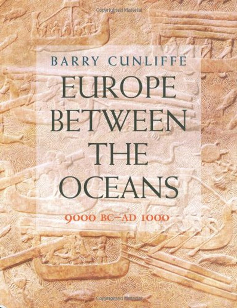 Europe Between the Oceans: Themes and Variations, 9000 BC - AD 1000