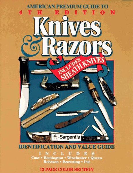 American Premium Guide to Knives & Razors Including Sheath Knives: Identifications and Value Guide