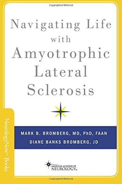 Navigating Life with Amyotrophic Lateral Sclerosis (Neurology Now Books)