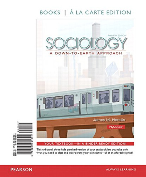 Sociology: A Down-to-Earth Approach, Books a la Carte Edition (12th Edition)