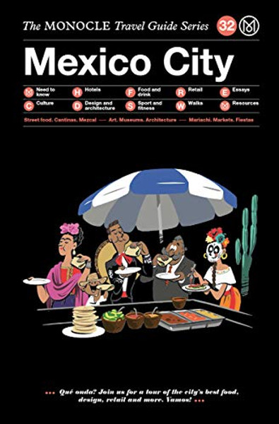 The Monocle Travel Guide to Mexico City: The Monocle Travel Guide Series