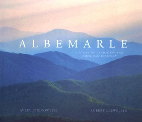 Albemarle: A Story of Landscape and American Identity