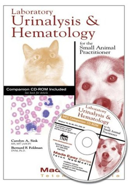 Laboratory Urinalysis and Hematology for the Small Animal Practitioner (Book+CD) (Made Easy Series)