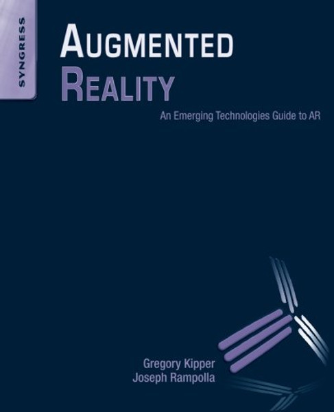 Augmented Reality: An Emerging Technologies Guide to AR