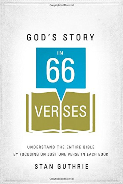 God's Story in 66 Verses: Understand the Entire Bible by Focusing on Just One Verse in Each Book