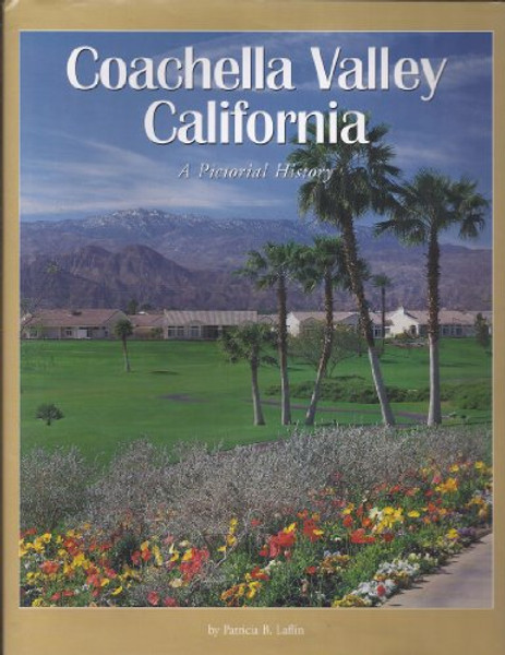 Coachella Valley, California: A Pictorial History