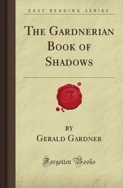 The Gardnerian Book of Shadows (Forgotten Books)