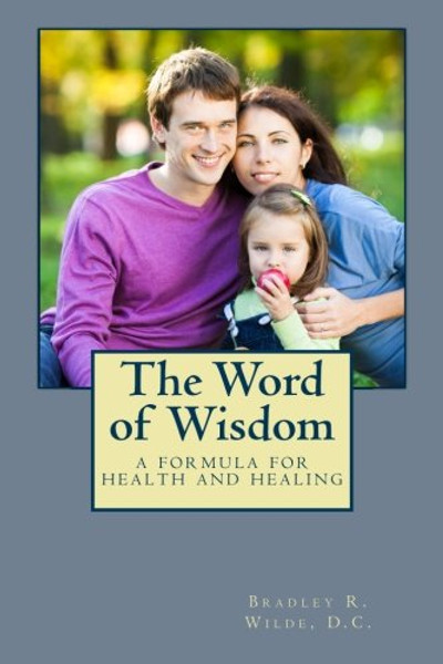 The Word of Wisdom: A Formula for Health and Healing