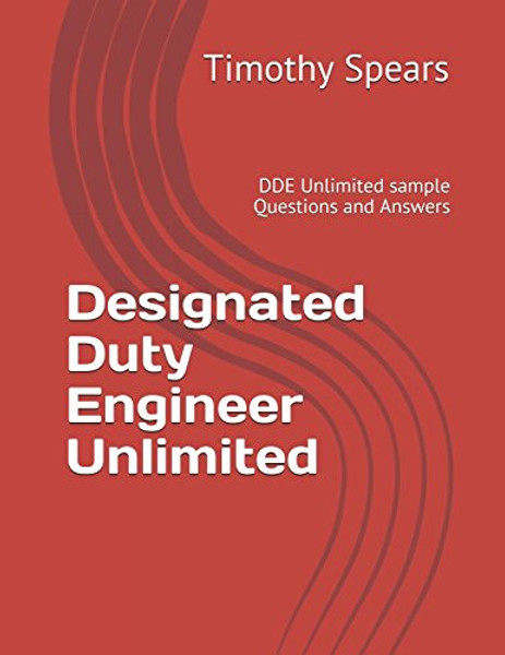 Designated Duty Engineer Unlimited: DDE Unlimited sample Questions and Answers