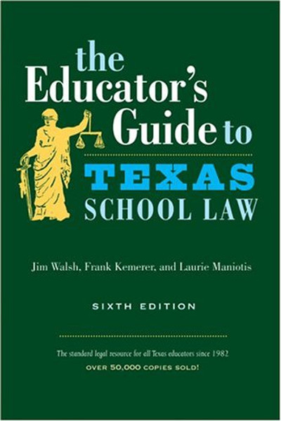The Educator's Guide to Texas School Law: Sixth Edition