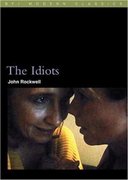 The Idiots (BFI Film Classics)