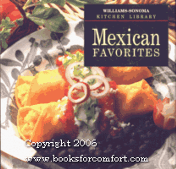 Mexican Favorites (Williams-Sonoma Kitchen Library)