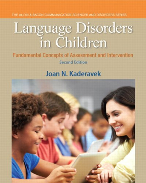 Language Disorders in Children: Fundamental Concepts of Assessment and Intervention (2nd Edition) (Pearson Communication Sciences and Disorders)