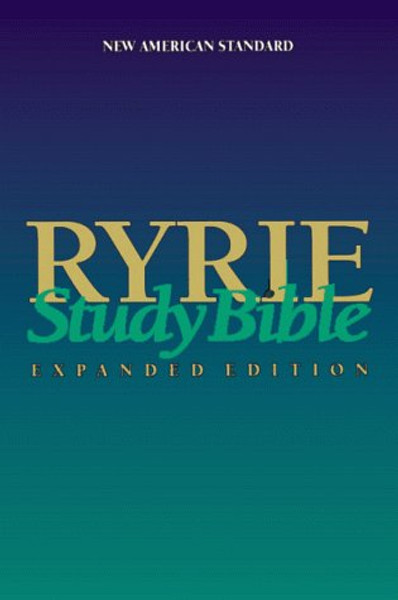 Ryrie Study Bible, Expanded Edition [New American Standard Bible, 1995 Update]