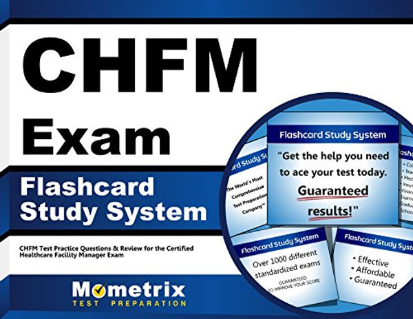 CHFM Exam Flashcard Study System: CHFM Test Practice Questions & Review for the Certified Healthcare Facility Manager Exam (Cards)