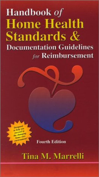 Handbook of Home Health Standards and Documentation Guidelines for Reimbursement, 4th Edition