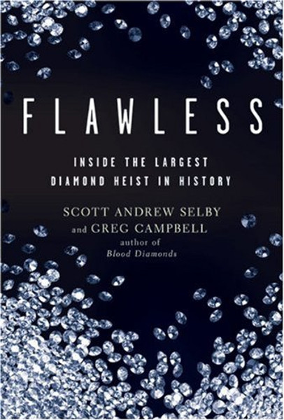 Flawless: Inside the Largest Diamond Heist in History