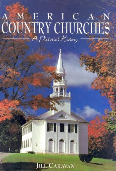 American Country Churches: A Pictorial History