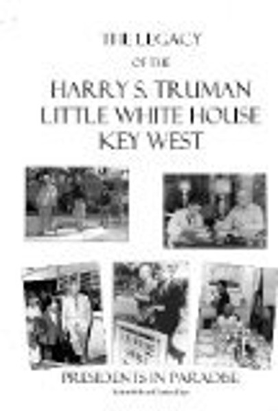 The Legacy of the Harry S. Truman Little White House Key West