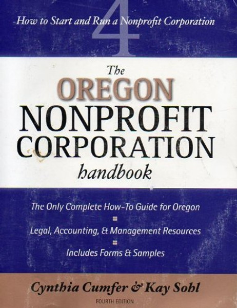 The Oregon Nonprofit Corporation Handbook. Fourth Edition How To Start and Run a Nonprofit Corporation.