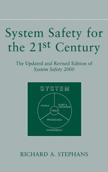 System Safety for the 21st Century: The Updated and Revised Edition of System Safety 2000