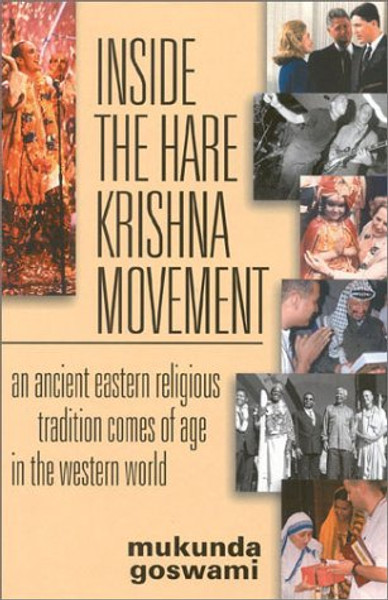 Inside the Hare Krishna Movement: An Ancient Eastern Religious Tradition Comes of Age in the Western World