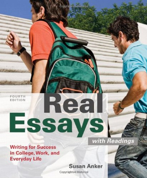 Real Essays with Readings: Writing for Success in College, Work, and Everyday Life, 4th Edition