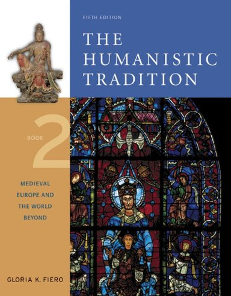 The Humanistic Tradition, Book 2: Medieval Europe And The World Beyond