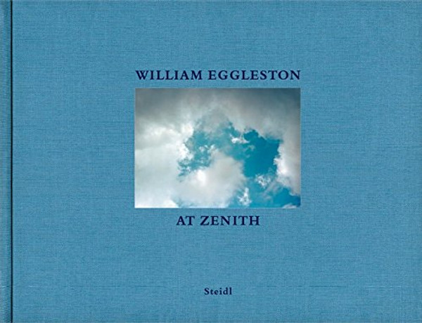 William Eggleston: At Zenith