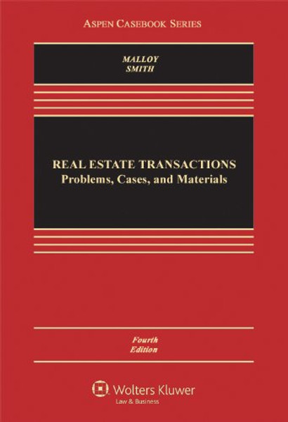 Real Estate Transactions: Problems, Cases, and Materials, Fourth Edition (Aspen Casebook Series)