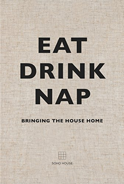 Eat Drink Nap: Bringing the House Home